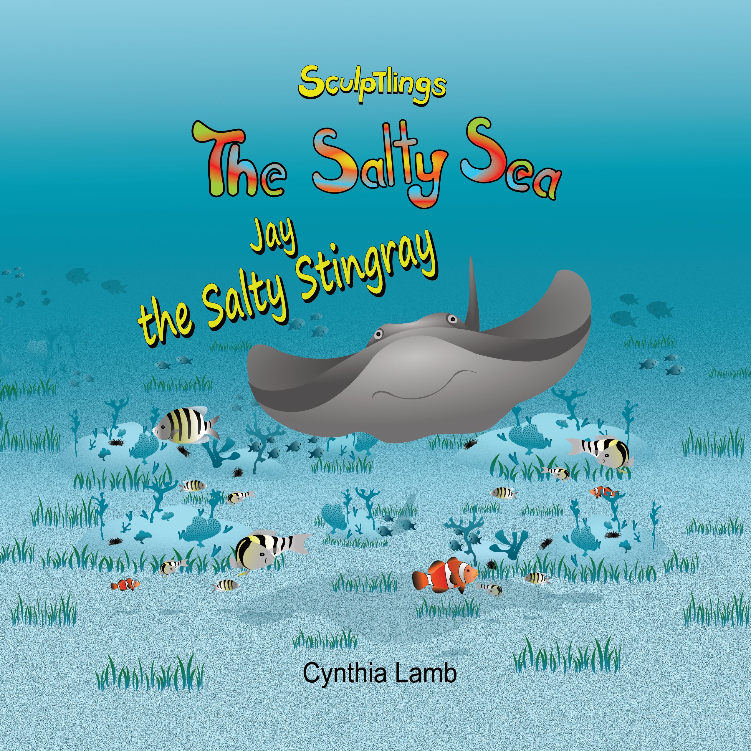 The Sculptlings Book Series The Salty Sea Jay the Stingray