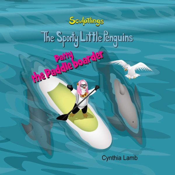 The Sculptlings Book Series The Sporty Little Penguins Patty the Paddleboarder